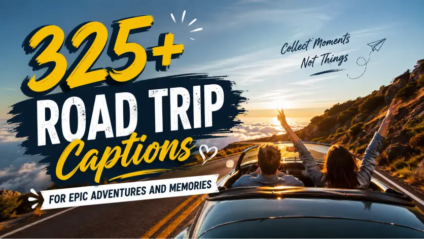 Road Trip Captions for Epic Adventures and Memories