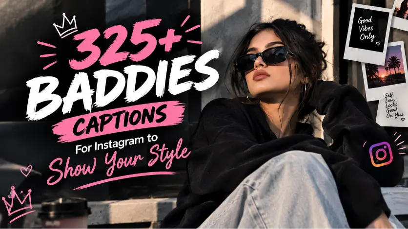 Baddies Captions For Instagram to Show Your Style