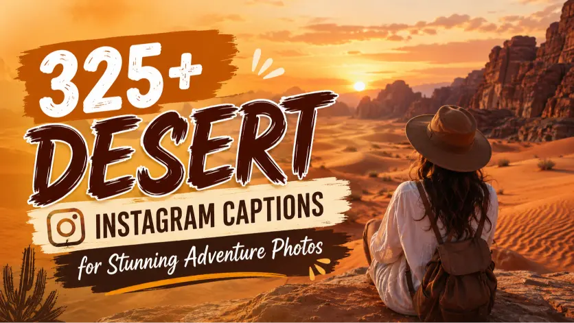 esert Instagram Captions for Stunning Adventure Photos