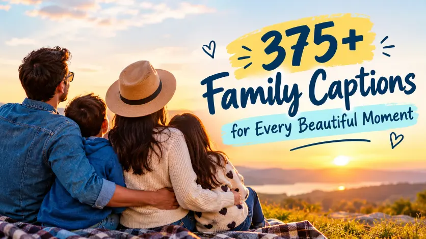 Family Captions for Every Beautiful Moment