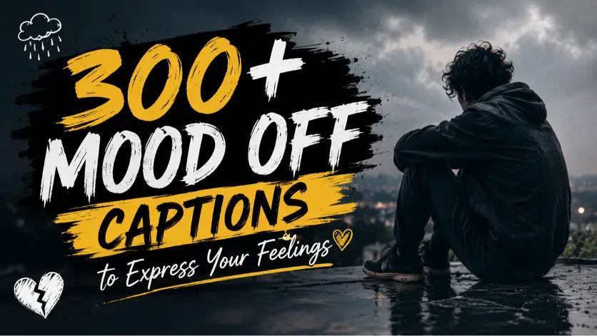 Mood Off Captions to Express Your Feelings