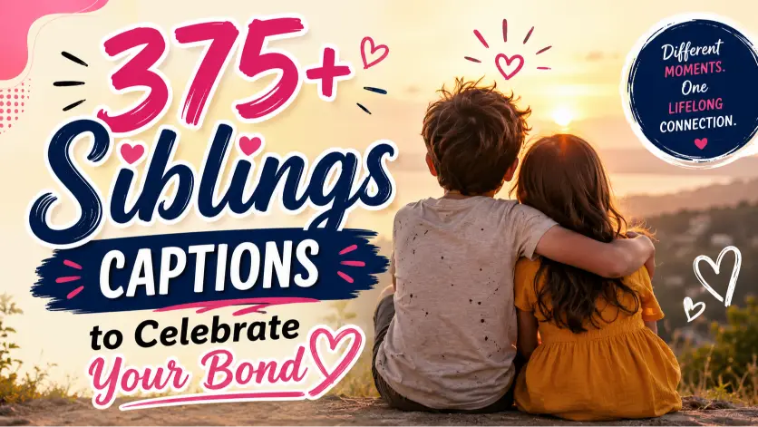 Siblings Captions to Celebrate Your Bond