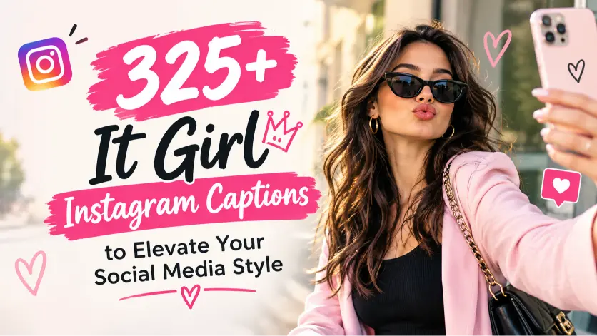 It Girl Instagram Captions to Elevate Your Social Media Style